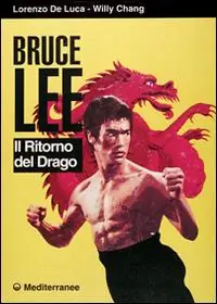 Bruce Lee. Il ritorno del drago Must-Have