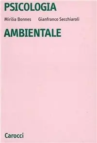 Acquista Ora Psicologia ambientale. Introduzione alla psicologia sociale e ambientale
