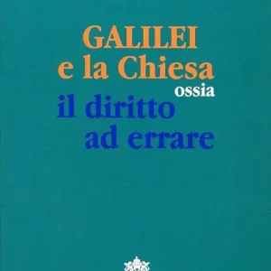 Must-Have Galilei e la Chiesa ossia il diritto ad errare