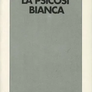 La psicosi bianca. Psicoanalisi di un colloquio Ultimissimo Modello