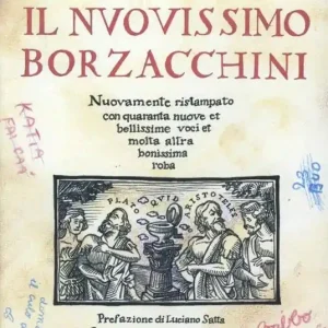 Offerta Limitata Il nuovissimo Borzacchini. Piccolo dizionario rapido di termini, allocuzioni ed espressioni livornesi e toscane