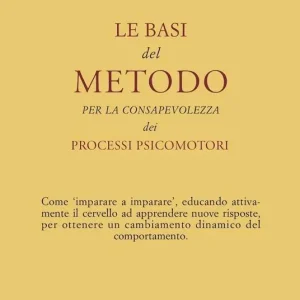 Le basi del metodo per la consapevolezza dei processi psicomotori Bestseller
