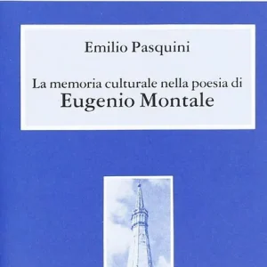 Ordina Subito La memoria culturale nella poesia di Eugenio Montale