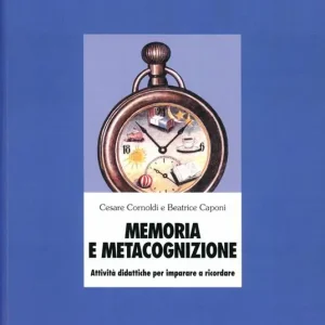 Professionale Memoria e metacognizione. Attività didattiche per imparare a ricordare