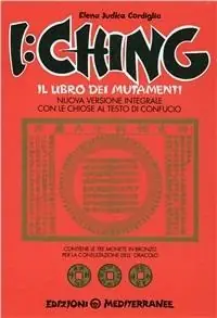 Prezzo Basso I Ching. Il libro dei mutamenti versione integrale con le chiose al testo di Confucio