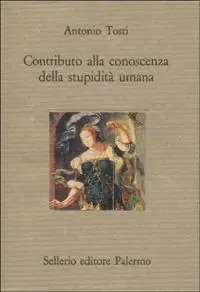 Compra Online Contributo alla conoscenza della stupidità umana
