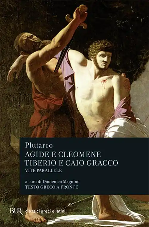 Ultime Pezzi Vite parallele. Agide e Cleomene-Tiberio e Caio Gracco