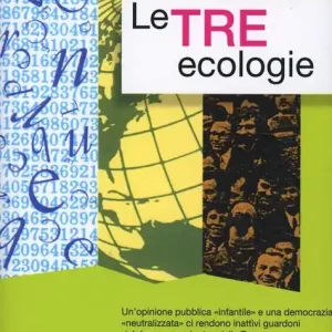 Compra Oggi Stesso Le tre ecologie. L‘umanità e il suo destino