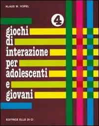 Offerta Giochi di interazione per adolescenti e giovani. Vol. 4 Programmazione di vita. Soluzione dei problemi. Cooperazione