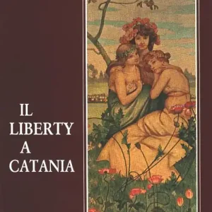 Nuovo Arrivo Il liberty a Catania. Ediz. illustrata