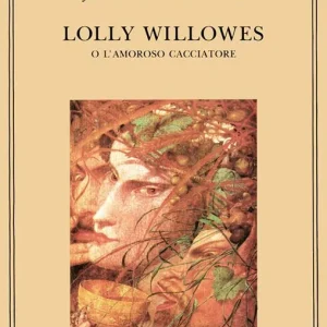 Nuova Collezione Lolly Willowes o l‘amoroso cacciatore