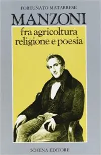 Manzoni fra agricoltura religione e poesia Miglior Prezzo