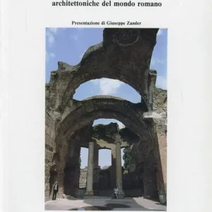 Architettura romana. Tecniche costruttive e forme architettoniche del mondo romano Super Prezzo