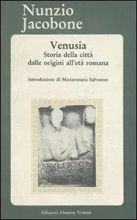 Offerta Del Giorno Venusia. Storia della città dalle origini all‘età romana