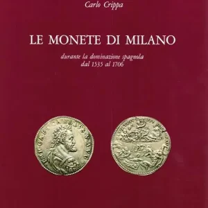 Offerta Speciale Le monete di Milano durante la dominazione spagnola dal 1535 al 1706