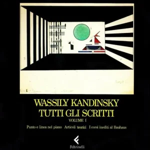 Tutti gli scritti. Vol. 1 Punto e linea nel piano, articoli teorici, corsi al Bauhaus Acquista Ora