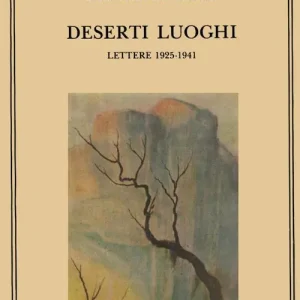 Deserti luoghi. Lettere (1925-1941) Saldi