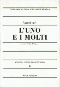 Ultima Occasione Metafisica e storia della metafisica. Vol. 8 L‘uno e i molti