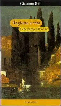 Ragione e vita. A che punto è la notte? Offerta Speciale