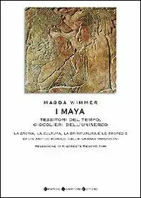 Affare I Maya. Tessitori del tempo, giocolieri dell‘universo