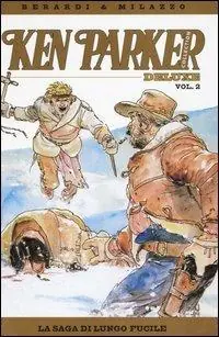La saga di Lungo Fucile. Ken Parker collection. Vol. 2 Subito Disponibile
