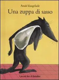 Una zuppa di sasso. Ediz. illustrata Ultima Occasione
