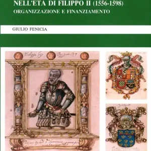 Il Regno di Napoli e la difesa del Mediterraneo nell‘età di Filippo II (1556-1598). Organizzazione e finanziamento Vendita Finale