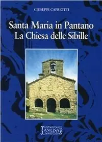 Santa Maria in Pantano. La Chiesa delle Sibille Nuovo Arrivo