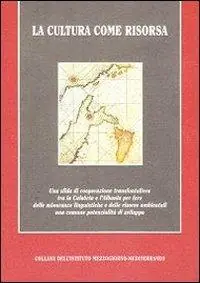 Spedizione Espresso La cultura come risorsa. Una sfida di cooperazione transfrontaliera tra la Calabria e l‘Albania per fare delle minoranze linguistiche e delle risose ambientali...
