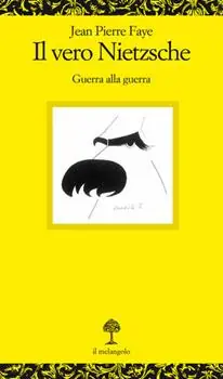Il vero Nietzsche. Guerra alla guerra Ultime Pezzi