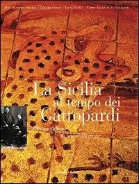 Compra Oggi Stesso La Sicilia al tempo dei Gattopardi. Vita quotidiana di un‘aristocrazia