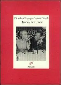 Dimmi che mi ami. Testimonianze di una passione Consegna Rapida