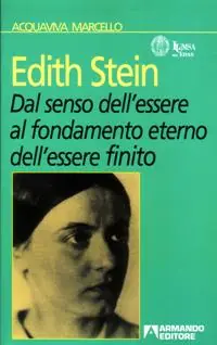 A Buon Prezzo Edith Stein. Dal senso dell‘essere al fondamento eterno dell‘essere finito
