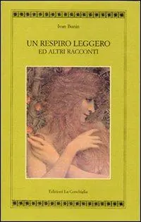 Non Perdere Un respiro leggero ed altri racconti