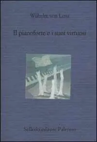 Ultimissimo Modello Il pianoforte e i suoi virtuosi. Liszt, Chopin, Tausig, Henselt