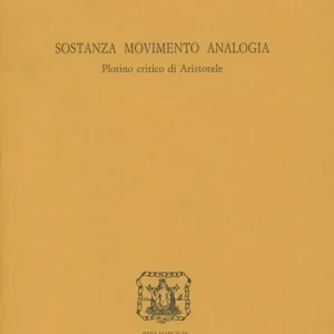 Offerta Speciale Sostanza, movimento, analogia. Plotino critico di Aristotele