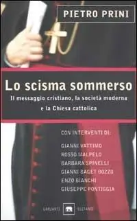 Lo scisma sommerso. Il messaggio cristiano, la società moderna e la Chiesa cattolica Compra Adesso
