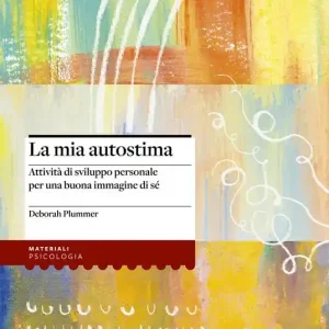 A Buon Prezzo La mia autostima. Attività di sviluppo personale per una buona immagine di sé