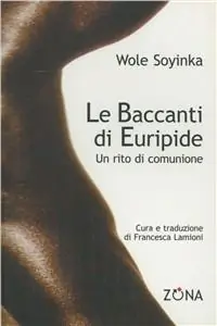 Le baccanti di Euripide. Un rito di comunione Promozione