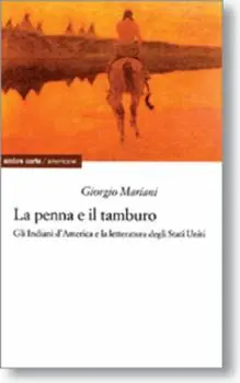 La penna e il tamburo. Gli Indiani d‘America nella letteratura degli Stati Uniti Prezzo Ridotto