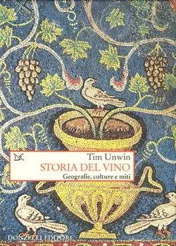 Quantità Limitata Storia del vino. Geografie, culture e miti dall‘antichità ai giorni nostri