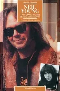 Reso Gratuito Neil Young. 1963-2003 40 anni di rock imbizzarrito