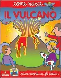 Compra Adesso Il vulcano. Con adesivi. Ediz. illustrata