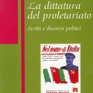 Compra Adesso La dittatura del proletariato. Scritti e discorsi politici