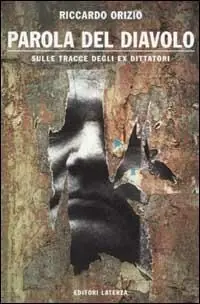 Parola del diavolo. Sulle tracce degli ex dittatori Prezzo Ridotto