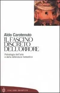Il fascino discreto dell‘orrore. Psicologia dell‘arte e della letteratura fantastica Compra Oggi Stesso