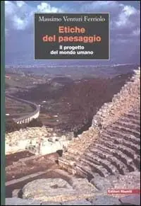 Ordina Subito Etiche del paesaggio. Il progetto del mondo umano