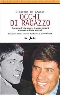 Offerta Lampo Occhi di ragazzo. Cronache di vita, amore, cinema e canzoni d‘intorno a Gianni Morandi