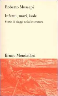 Affare Inferni, mari, isole. Storie di viaggi nella letteratura