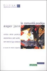 La comunità prodiga. Critica della politica economica e altri scritti Prezzo Conveniente
